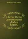 Alberto: Poema Contemporaneo (Italian Edition) - Francesca Lutti Albèrti