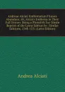 Andreae Alciati Emblematum Flumen Abundans; Or, Alciat.s Emblems in Their Full Stream: Being a Photolith Fac-Simile Reprint of the Lyons Edition by . Similar Editions, 1548-1551 (Latin Edition) - Andrea Alciati