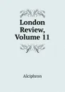 London Review, Volume 11 - Alciphron