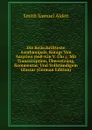 Die Keilschrifttexte Asurbanipals, Konigs Von Assyrien (668-626 V. Chr.); Mit Transscription, Ubersetzung, Kommentar, Und Vollstandigem Glossar (German Edition) - Smith Samuel Alden