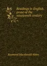 Readings in English prose of the nineteenth century - Raymond Macdonald Alden