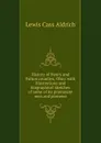 History of Henry and Fulton counties, Ohio: with illustrations and biographical sketches of some of its prominent men and pioneers - Lewis Cass Aldrich