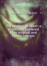 The poetical speaker; a miscellany gathered from original and classic sources - John Berry Alden