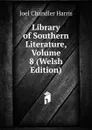 Library of Southern Literature, Volume 8 (Welsh Edition) - Joel Chandler Harris