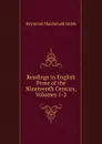 Readings in English Prose of the Nineteenth Century, Volumes 1-2 - Raymond Macdonald Alden