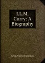 J.L.M. Curry: A Biography - Alderman Edwin Anderson