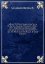 L.album De Pierre Jacques, Sculpteur De Reims, Dessine A Rome De 1572 A 1577: Reproduit Integralement Et Commente Avec Une Introduction Et Une . De Phototypie Berthaud . (French Edition) - Salomon Reinach
