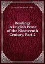 Readings in English Prose of the Nineteenth Century, Part 2 - Raymond Macdonald Alden