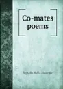 Co-mates poems - Reynolds Hallie Alexander