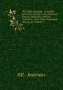 The Celtic magazine. A monthly periodical devoted to the literature, history, antiquities, folk lore, traditions . of the Celt at home and abroad, etc. Volume 2 - P.P. - Inverness