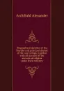 Biographical sketches of the founder and principal alumni of the Log College, together with an account of the revivals of religion under their ministry - Archibald Alexander