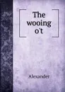 The wooing o.t - Alexander