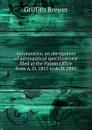 Aeronautics: an abridgment of aeronautical specifications filed at the Patent Office from A. D. 1815 to A. D. 1891 - Griffith Brewer