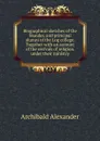 Biographical sketches of the founder, and principal alumni of the Log college. Together with an account of the revivals of religion, under their ministry - Archibald Alexander