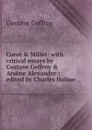 Corot . Millet: with critical essays by Gustave Geffroy . Arsene Alexandre ; edited by Charles Holme - Gustave Geffroy