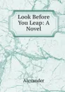 Look Before You Leap: A Novel - Alexander