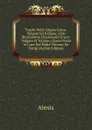 Tesoro Della Lingua Greca-Volgare Ed Italiana, Cioe Ricchissimo Dizzionario Greco-Volgare Et Italiano, Opera Posta in Luce Dal Padre Tomaso Da Parigi (Italian Edition) - Alexis