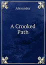 A Crooked Path - Alexander