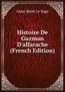 Histoire De Guzman D.alfarache (French Edition) - Alain René le Sage