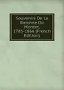 Souvenirs De La Baronne Du Montet, 1785-1866 (French Edition) - 