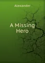 A Missing Hero - Alexander