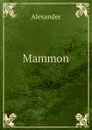 Mammon - Alexander