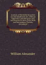 Analysis of Heritable Securities Act and Infeftment Act: With an Appendix Containing the Acts and Practical Forms of the Writs and Instruments Thereby Introduced - William Alexander