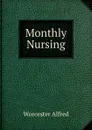 Monthly Nursing - Worcester Alfred