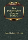 Der Sommerfaden (German Edition) - Uhland Ludwig 1787-1862