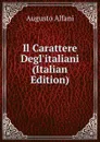 Il Carattere Degl.italiani (Italian Edition) - Augusto Alfani