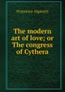 The modern art of love; or The congress of Cythera - Francesco Algarotti