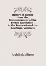 History of Europe from the Commencement of the French Revolution . to the Restoration of the Bourbons, Volume 3 - Archibald Alison
