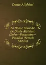 La Divine Comedie De Dante Alighieri: (Enfer--Purgatoire--Paradis) (French Edition) - Dante Alighieri