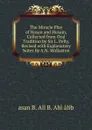 The Miracle Play of Hasan and Husain, Collected from Oral Tradition by Sir L. Pelly, Revised with Explanatory Notes by A.N. Wollaston - asan B. Alî B. Abî âlib