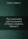 The Commedia and Canzoniere of Dante Alighieri, Volume 1 - Dante Alighieri