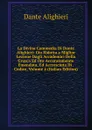 La Divina Commedia Di Dante Alighieri: Gia Ridotta a Miglior Lezione Dagli Accademici Della Crusca Ed Ora Accuratamente Emendata, Ed Accresciuta Di . Codice, Volume 4 (Italian Edition) - Dante Alighieri