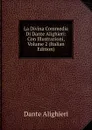 La Divina Commedia Di Dante Alighieri: Con Illustrazioni, Volume 2 (Italian Edition) - Dante Alighieri