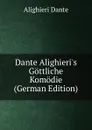 Dante Alighieri.s Gottliche Komodie (German Edition) - Dante Alighieri