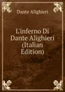 L.inferno Di Dante Alighieri (Italian Edition) - Dante Alighieri