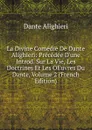 La Divine Comedie De Dante Alighieri: Precedee D.une Introd. Sur La Vie, Les Doctrines Et Les OEuvres Du Dante, Volume 2 (French Edition) - Dante Alighieri
