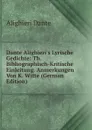Dante Alighieri.s Lyrische Gedichte: Th. Bibliographisch-Kritische Einleitung. Anmerkungen Von K. Witte (German Edition) - Dante Alighieri