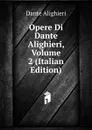 Opere Di Dante Alighieri, Volume 2 (Italian Edition) - Dante Alighieri