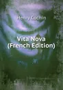 Vita Nova (French Edition) - Henry Cochin