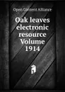 Oak leaves electronic resource Volume 1914 - Open Content Alliance