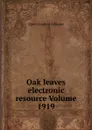 Oak leaves electronic resource Volume 1919 - Open Content Alliance