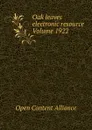 Oak leaves electronic resource Volume 1922 - Open Content Alliance