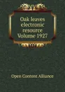 Oak leaves electronic resource Volume 1927 - Open Content Alliance