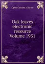 Oak leaves electronic resource Volume 1931 - Open Content Alliance