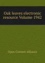 Oak leaves electronic resource Volume 1942 - Open Content Alliance