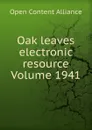 Oak leaves electronic resource Volume 1941 - Open Content Alliance